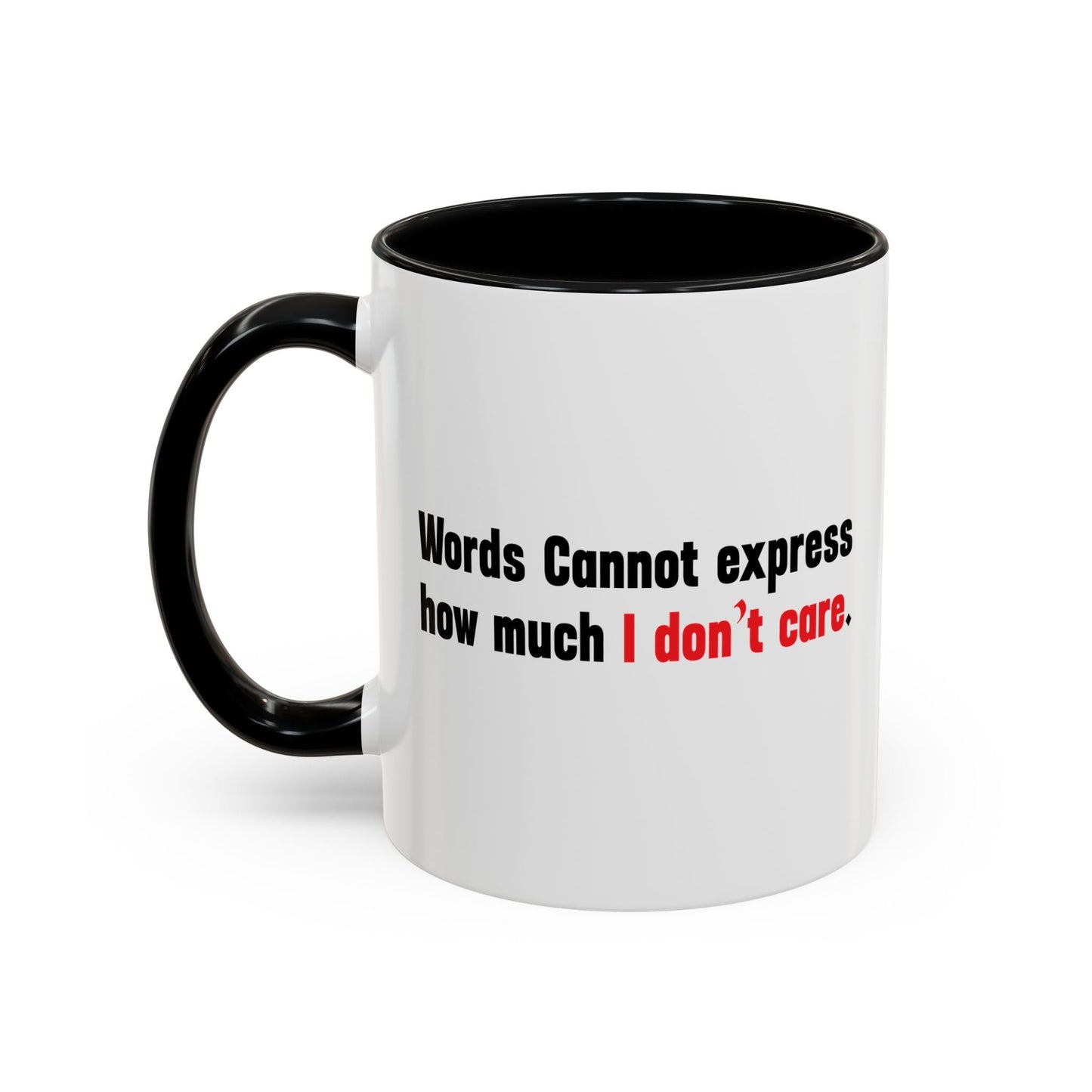 Words Cannot Express How Much I Don’t Care. Accent BiColor Funny Sarcastic Mug