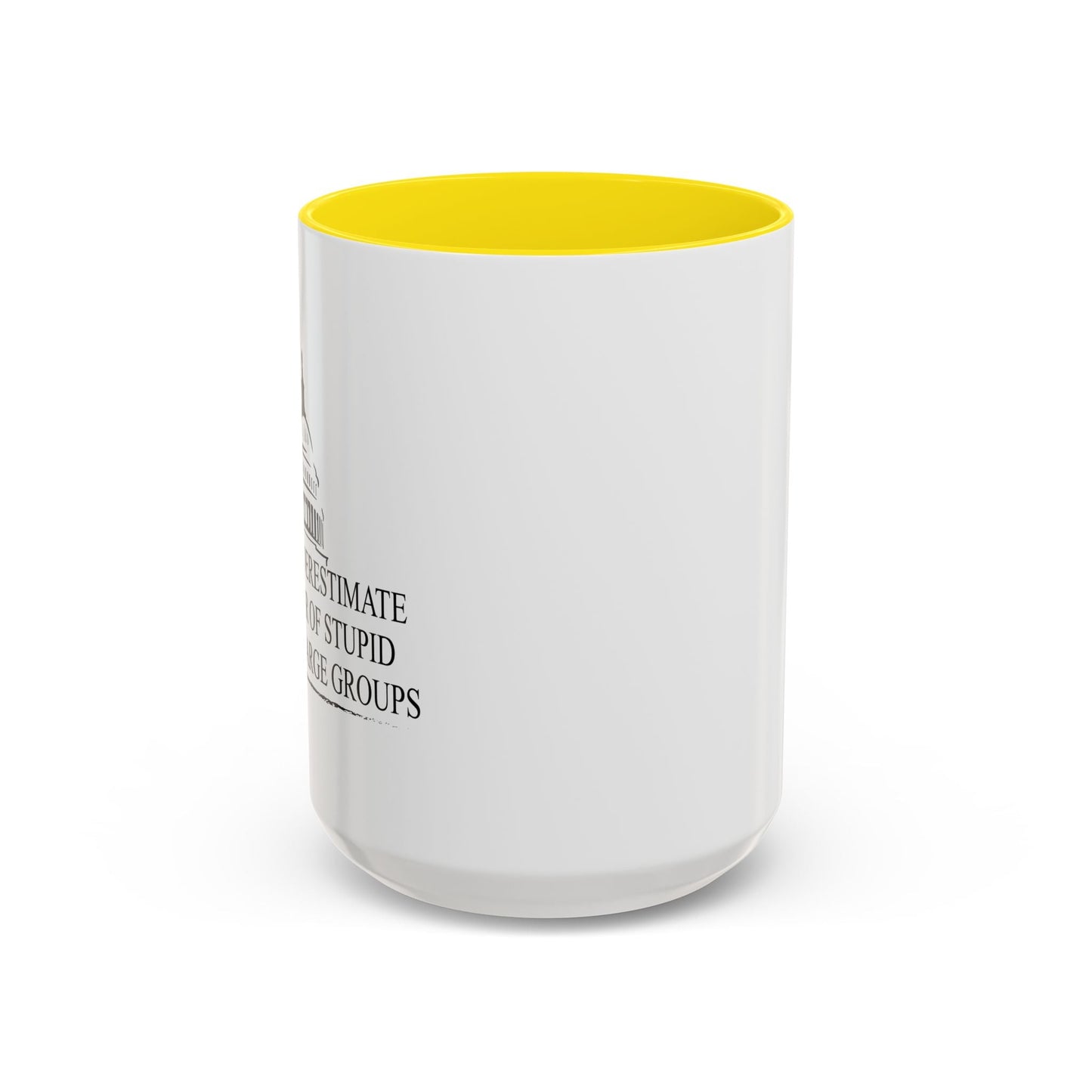 NEVER UNDERESTIMATE THE POWER OF STUPID PEOPLE IN LARGE NUMBERS Accent BiColor Funny Sarcastic Mug