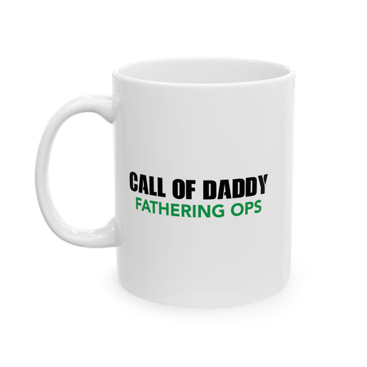 CALL OF DADDY FATHER OPS FUNNY SARCASTIC WHITE MUG