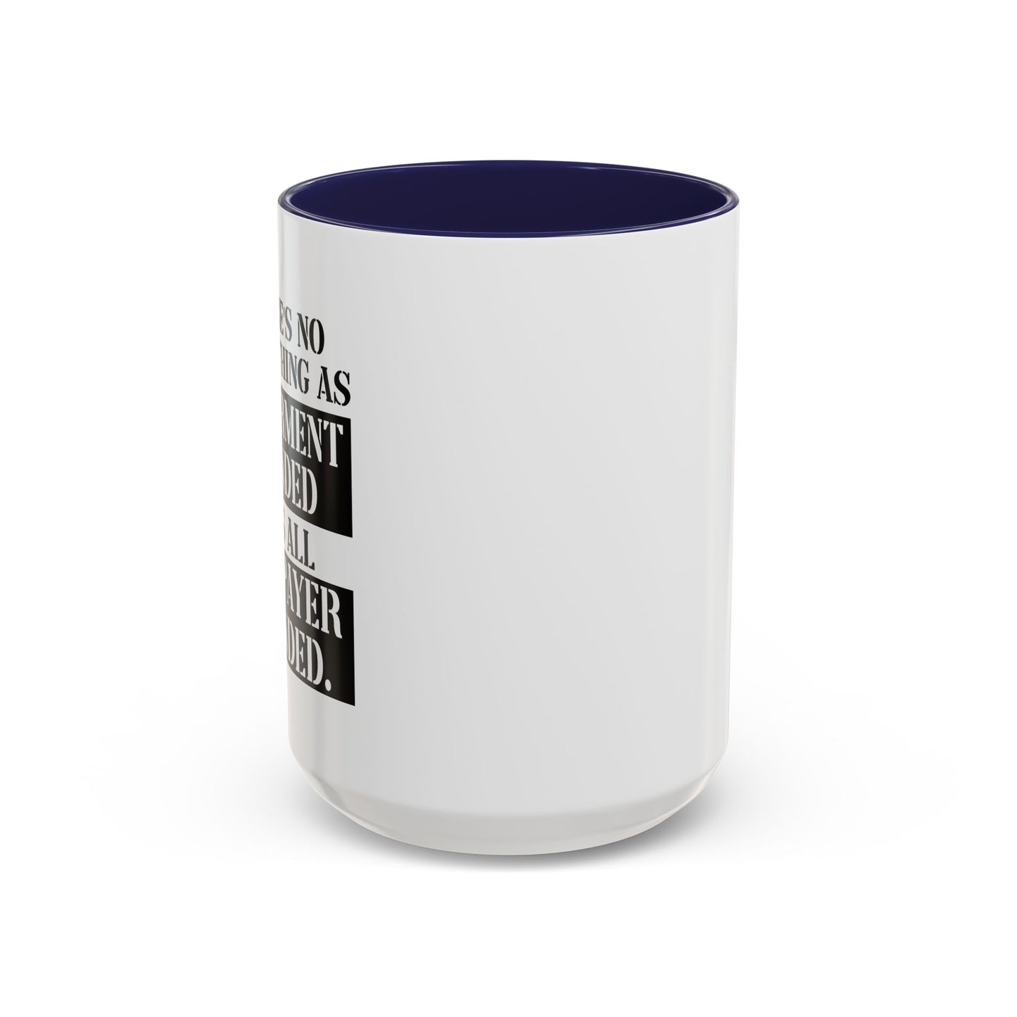 IT'S ALL TAX PAYER FUNDED Accent BiColor Funny Sarcastic Mug