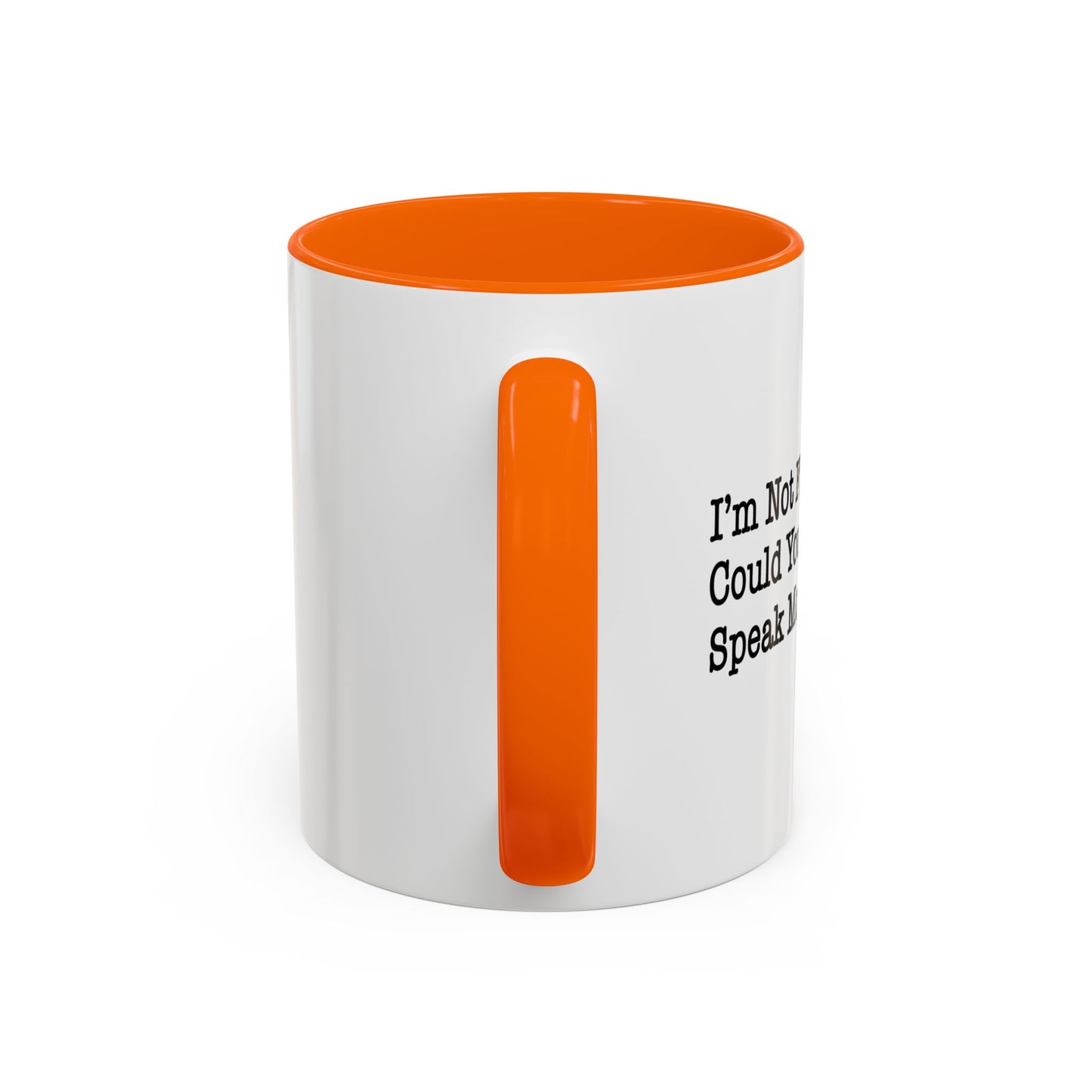 I’m Not Fluent In Idiot. Accent BiColor Funny Sarcastic Mug