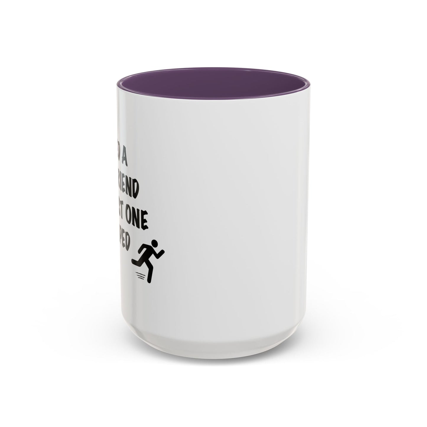 I NEED A NEW FRIEND THE LAST ONE ESCAPED Accent BiColor Funny Sarcastic Mug