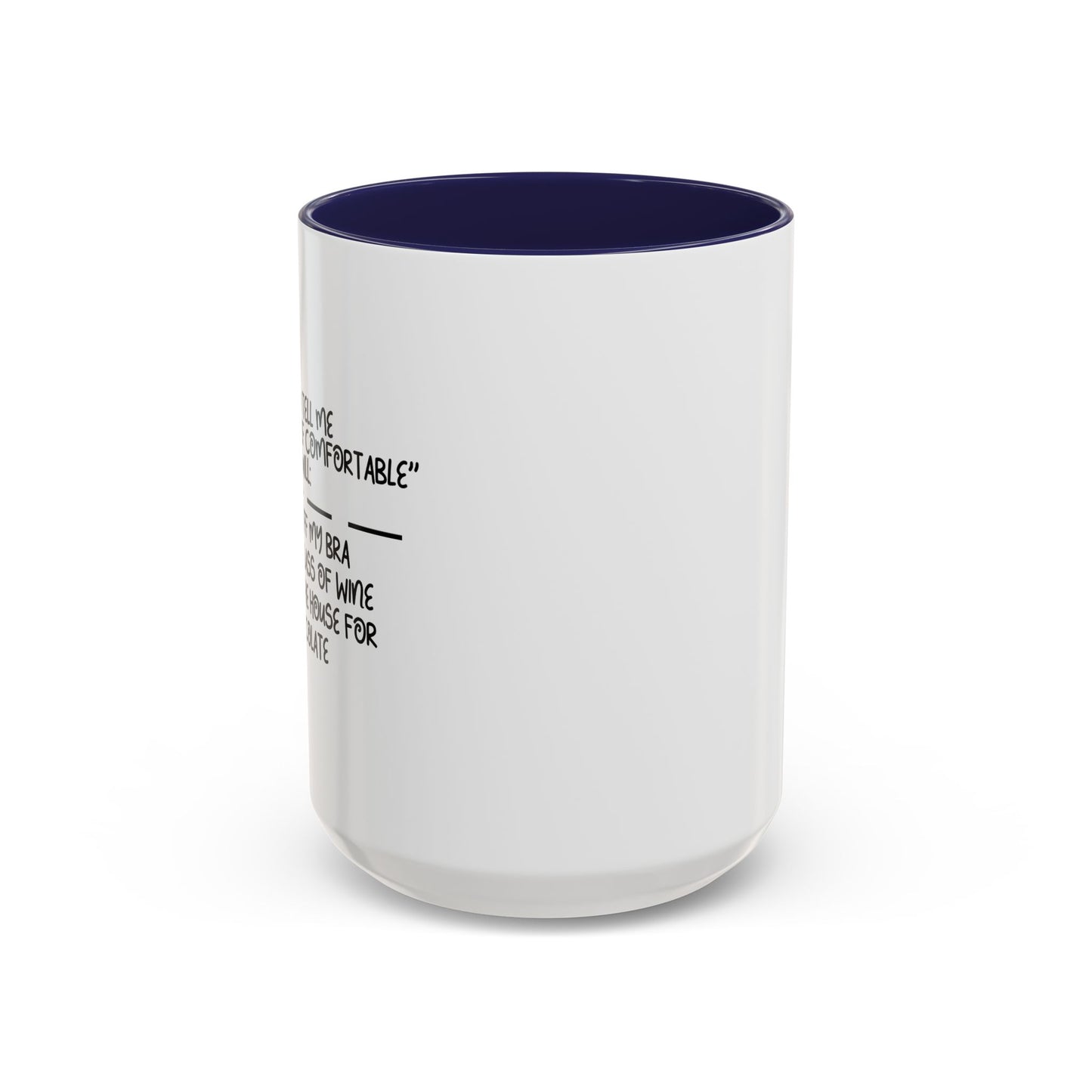 MAKE YOURSELF COMFORTABLE Accent BiColor Funny Sarcastic Mug