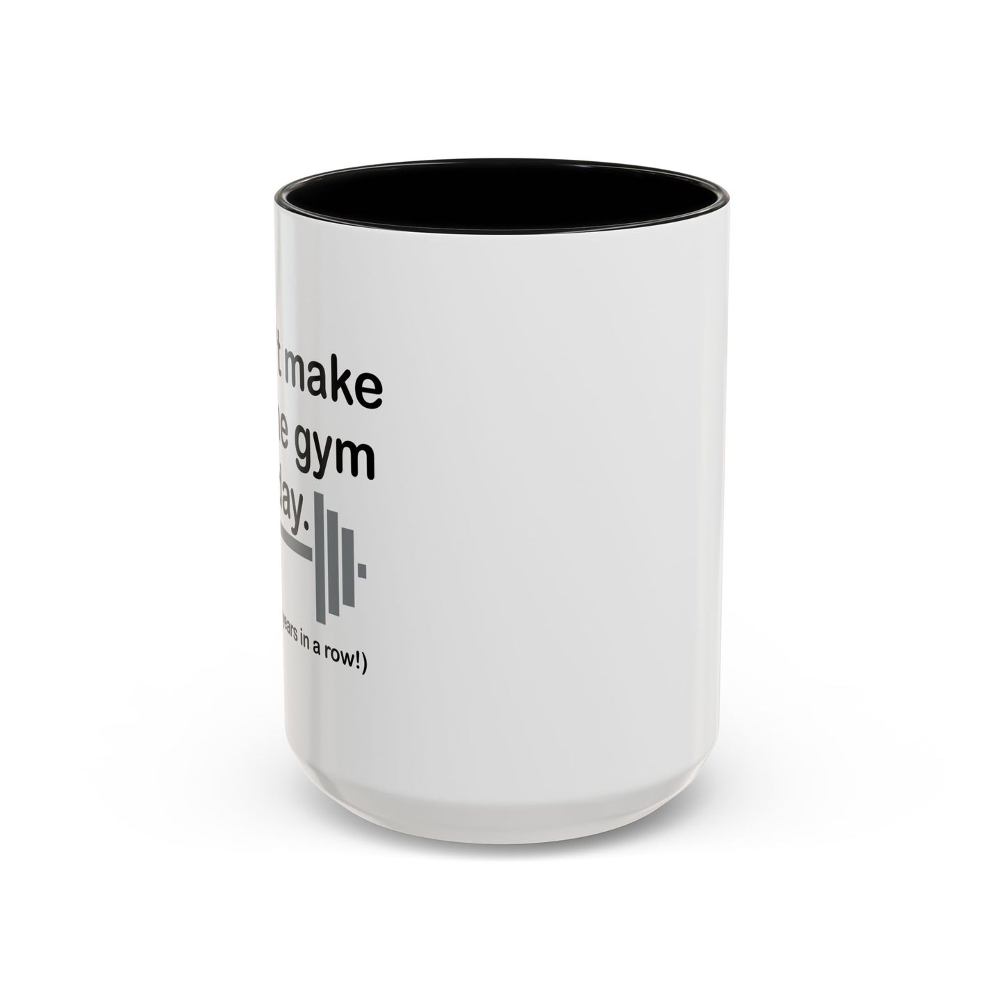 I DIDN'T MAKE IT TO THE GYM Accent BiColor Funny Sarcastic Mug