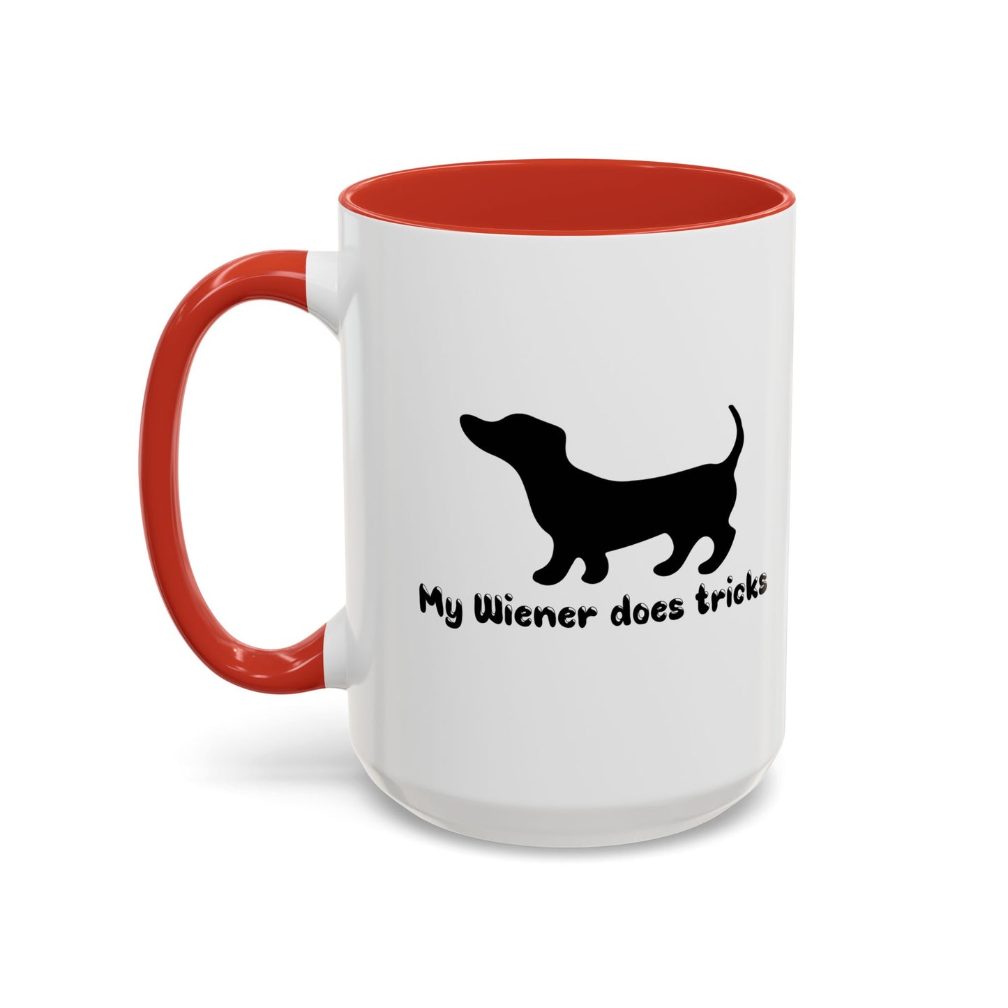 MY WIENER DOES TRICKS Accent BiColor Funny Sarcastic Mug