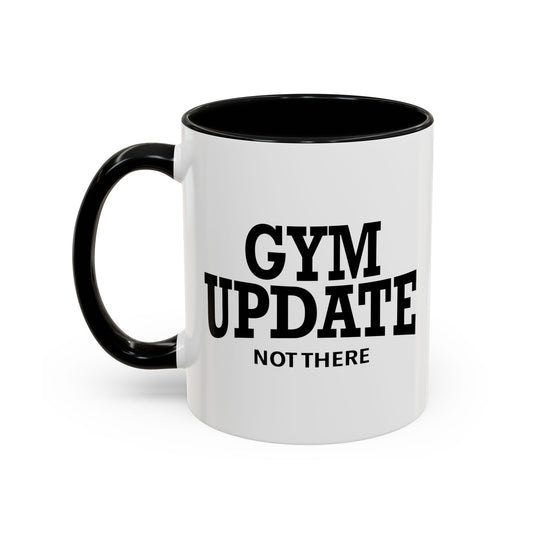 GYM UPDATE Accent BiColor Funny Sarcastic Mug