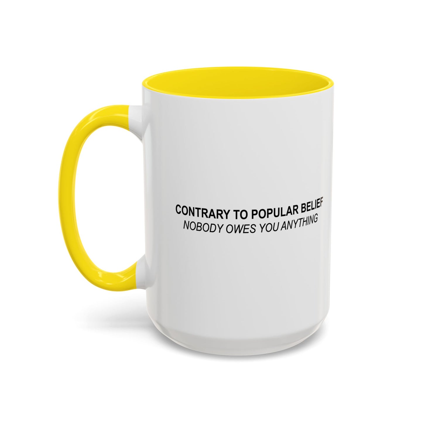 CONTRARY TO POPULAR BELIEF Accent BiColor Funny Sarcastic Mug