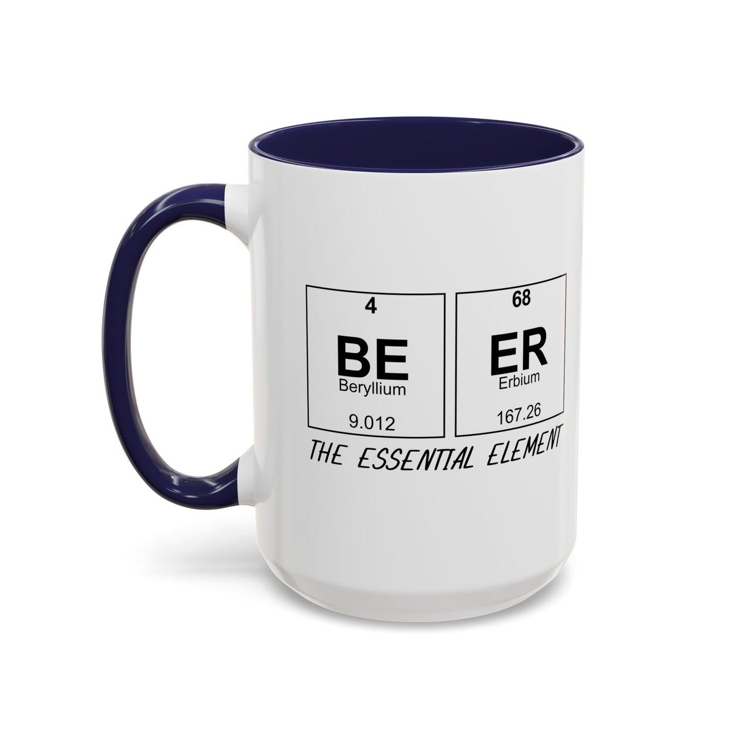 BEER THE ESSENTIAL ELEMENT Accent BiColor Funny Sarcastic Mug