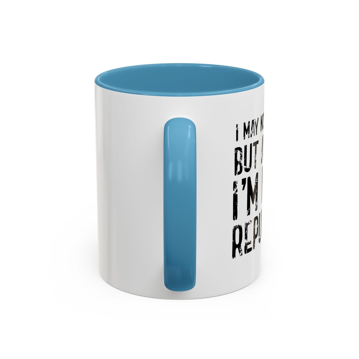 I May Not be Perfect But At Least I'm Not a Republican Accent BiColor Funny Sarcastic Mug