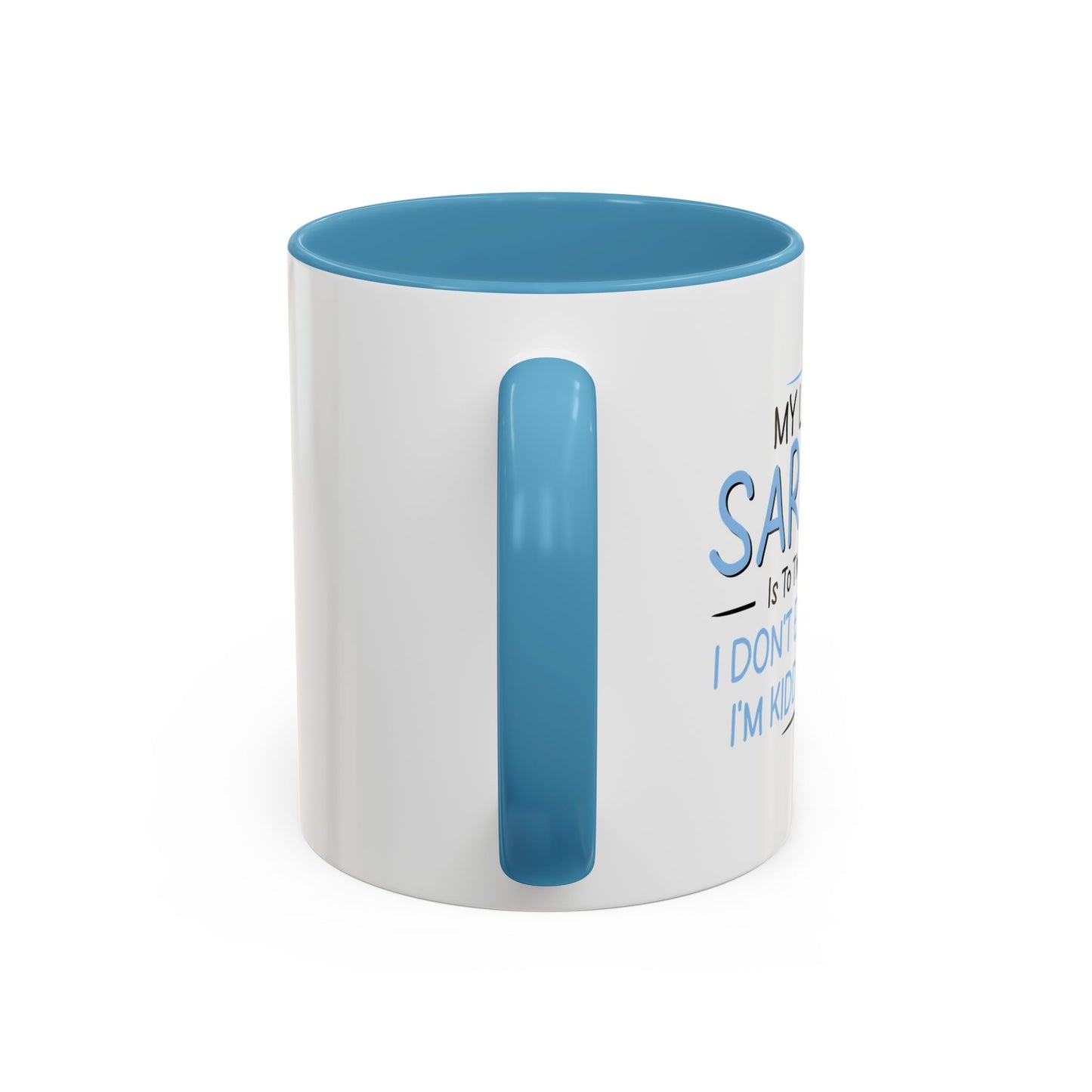 MY LEVEL OF SARCASM IS... Accent BiColor Funny Sarcastic Mug