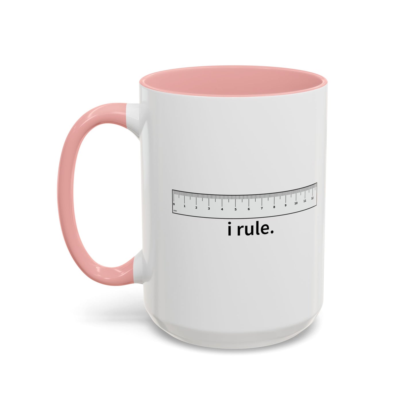 I RULE Accent BiColor Funny Sarcastic Mug