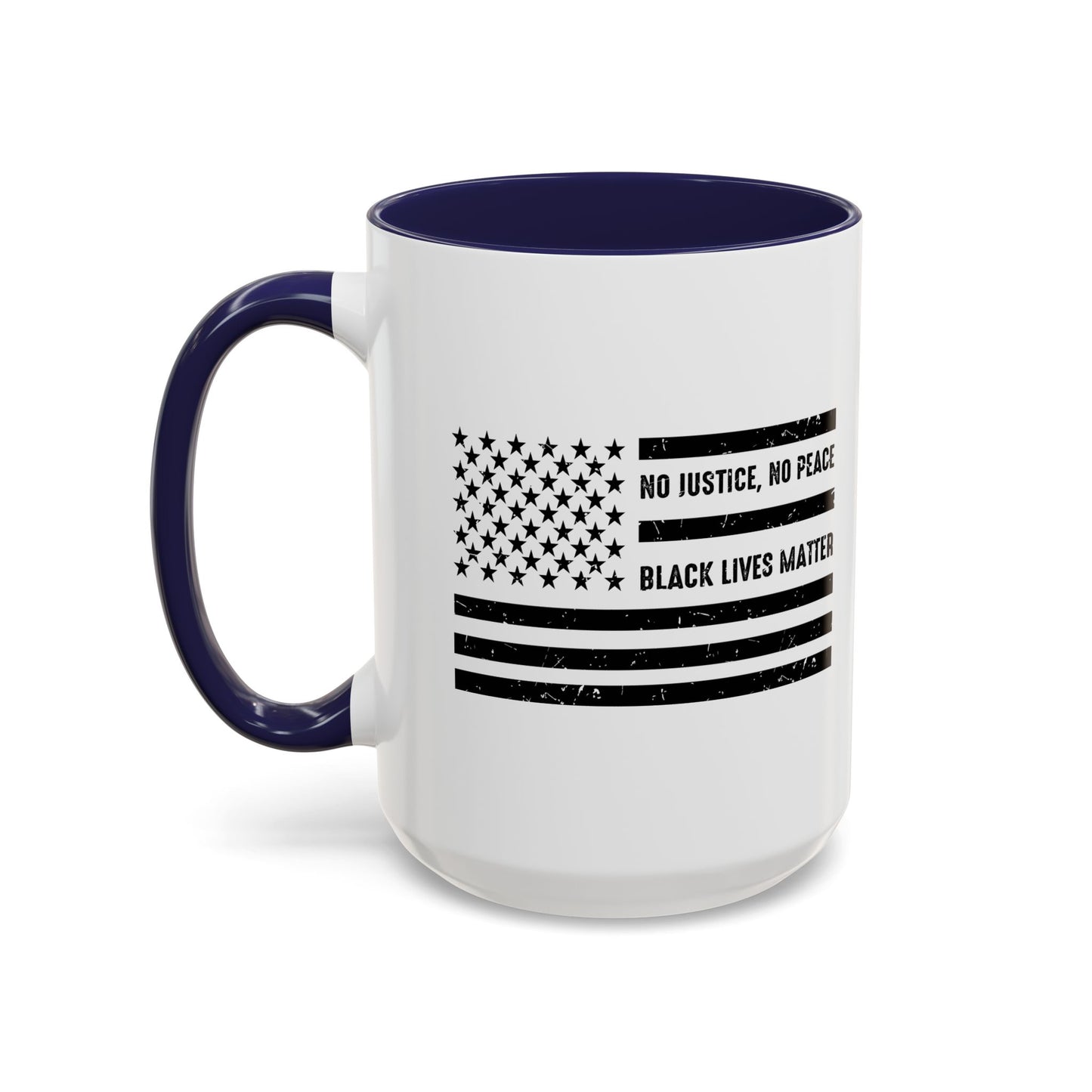 NO JUSTICS, NO PEACE, BLACK LIVES MATTER Accent BiColor Funny Sarcastic Mug