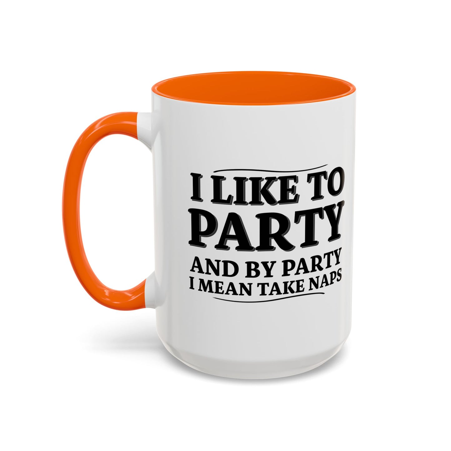 I LIKE TO PARTY Accent BiColor Funny Sarcastic Mug