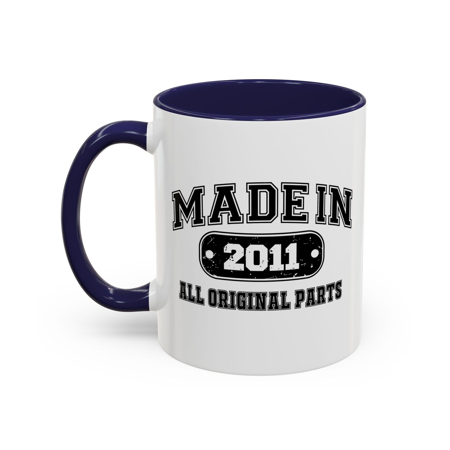 MADE IN 2011 Accent BiColor Funny Sarcastic Mug