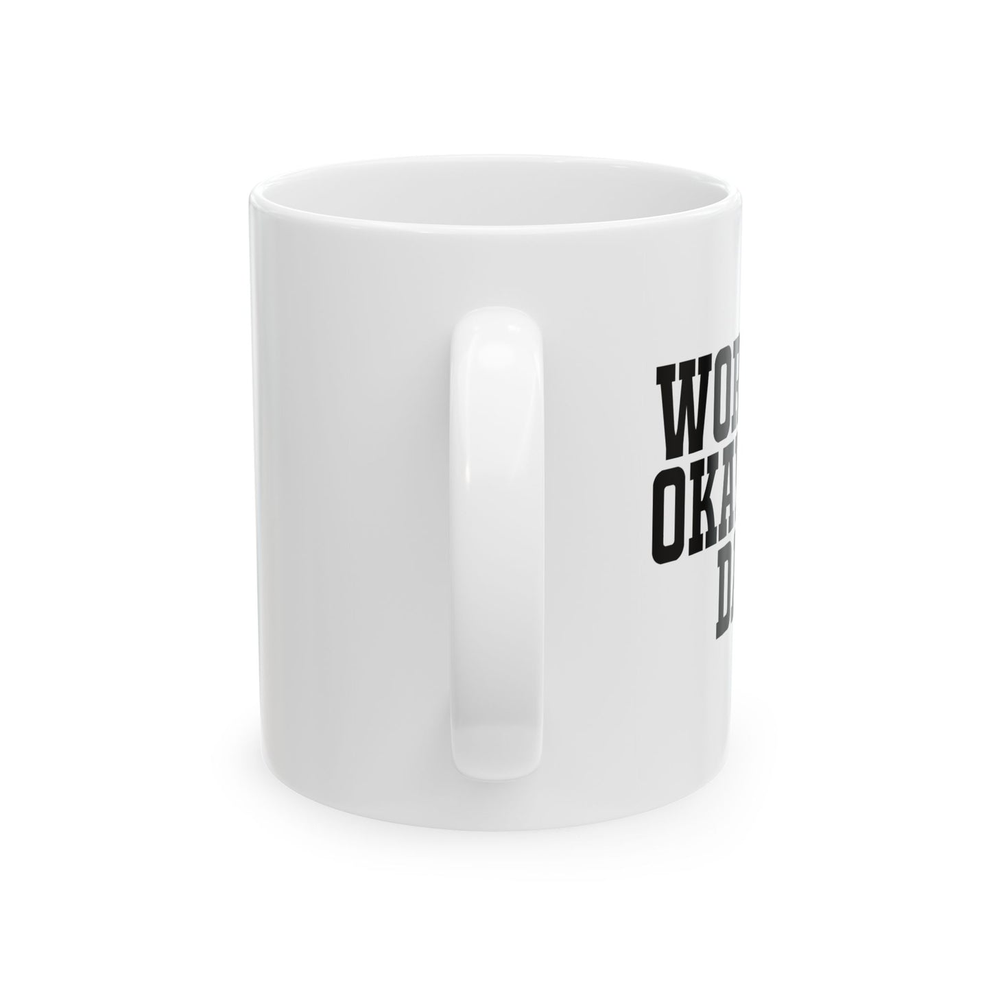 WORLD'S OKAYEST DAD FUNNY SARCASTIC WHITE MUG