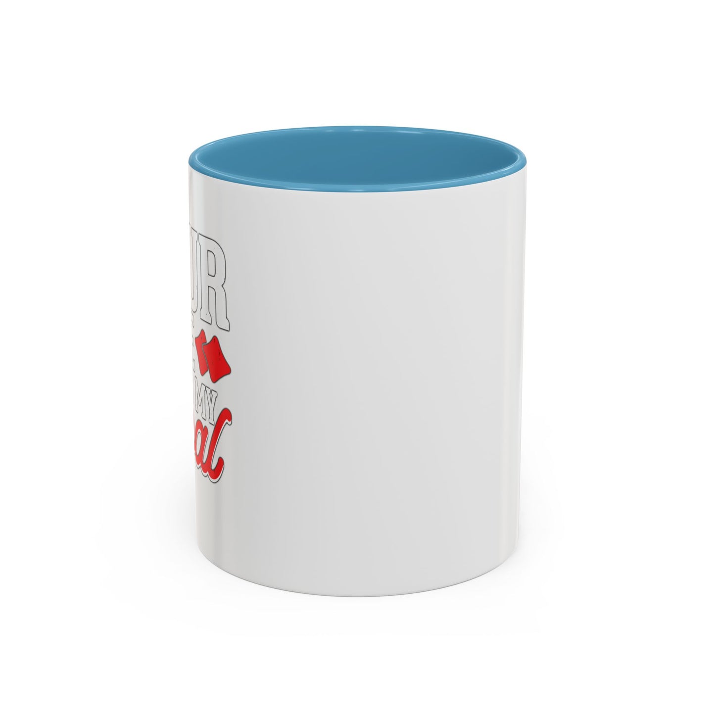 YOUR HOLE IS MY GOAL Accent BiColor Funny Sarcastic White Mug