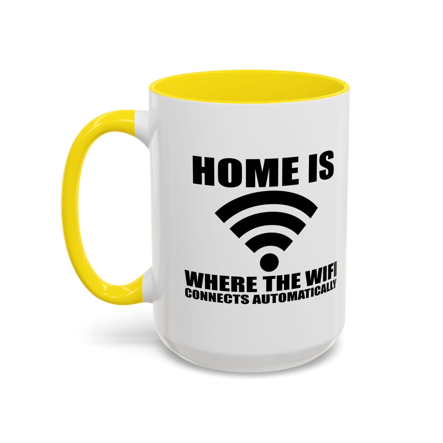 HOME IS WHERE WIFI CONNECTS AUTOMATICALLY Accent BiColor Funny Sarcastic Mug