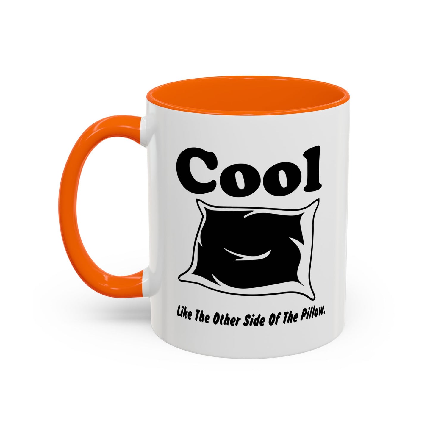 COOL LIKE THE OTHER SIDE OFTHE PILLOW Accent BiColor Funny Sarcastic Mug