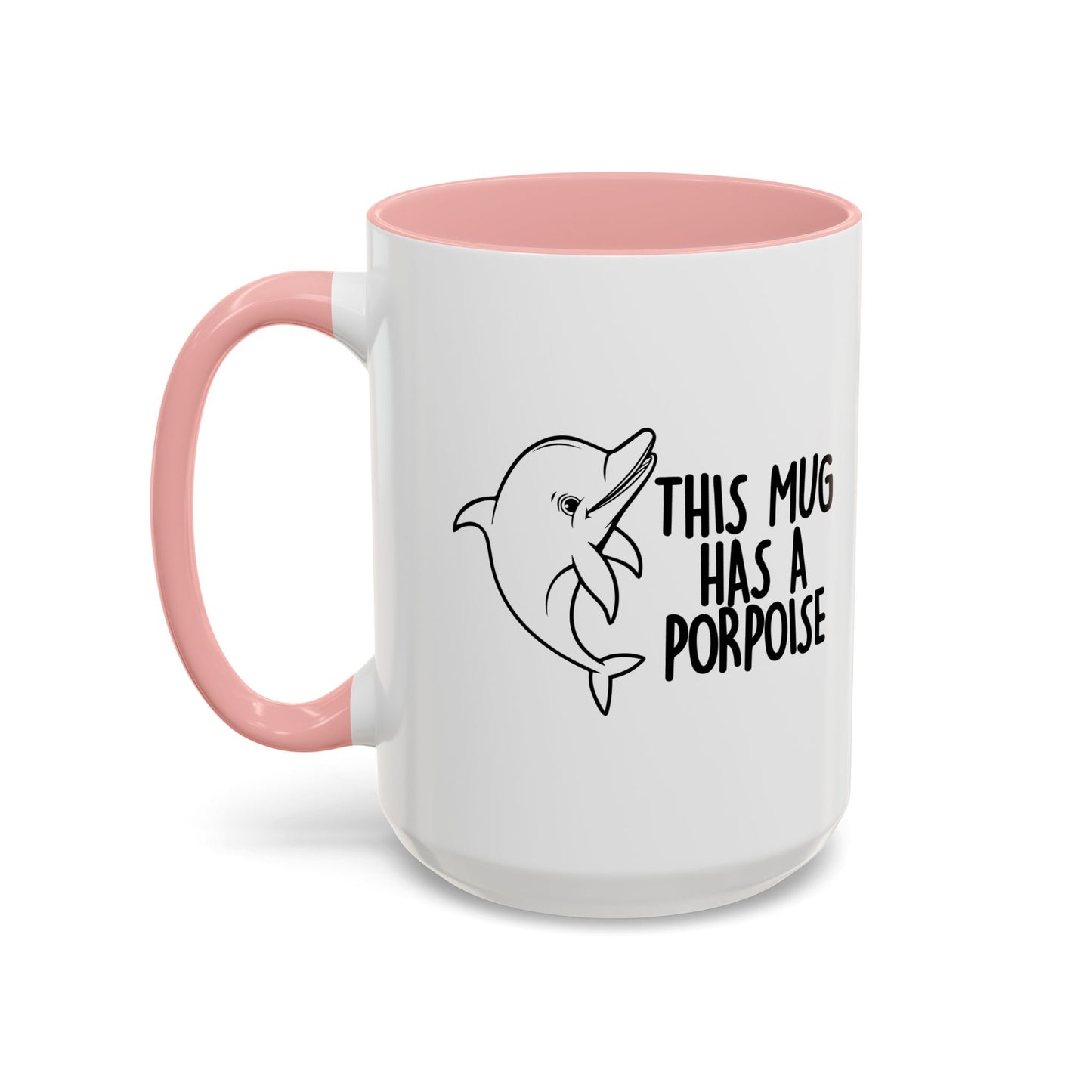 THIS MUG HAS A PROPOISE Accent BiColor Funny Sarcastic Mug