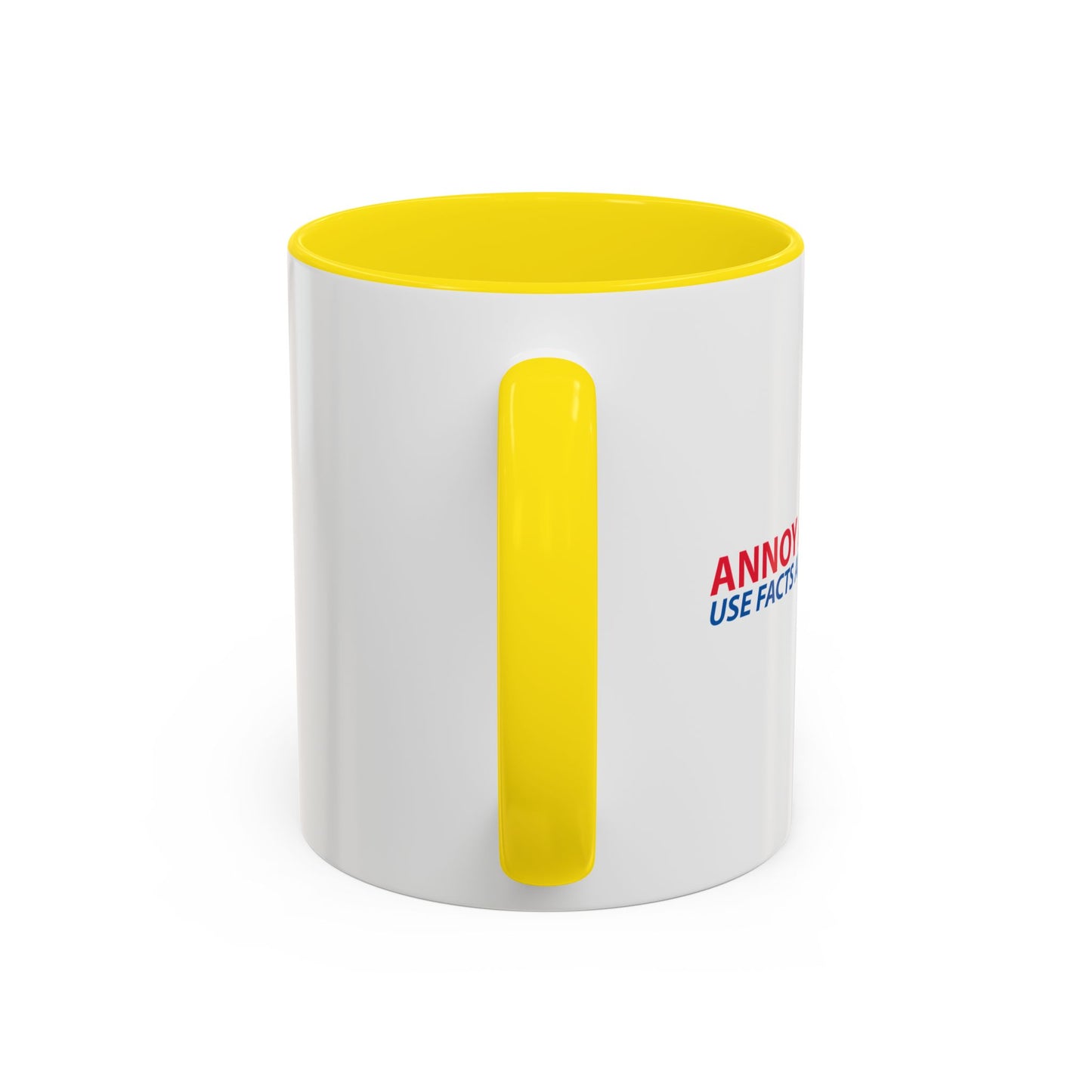 ANNOY A LIBERAL... USE FACTS AND LOGIC Accent BiColor Funny Sarcastic Mug