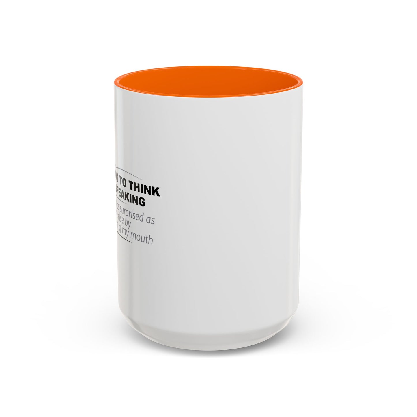 I PREFER NOT TO THINK BEFORE SPEAKING Accent BiColor Funny Sarcastic Mug