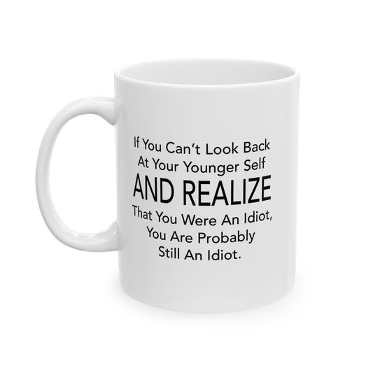 PROBABLY STILL AN IDIOT IDIOT FUNNY SARCASTIC MUG