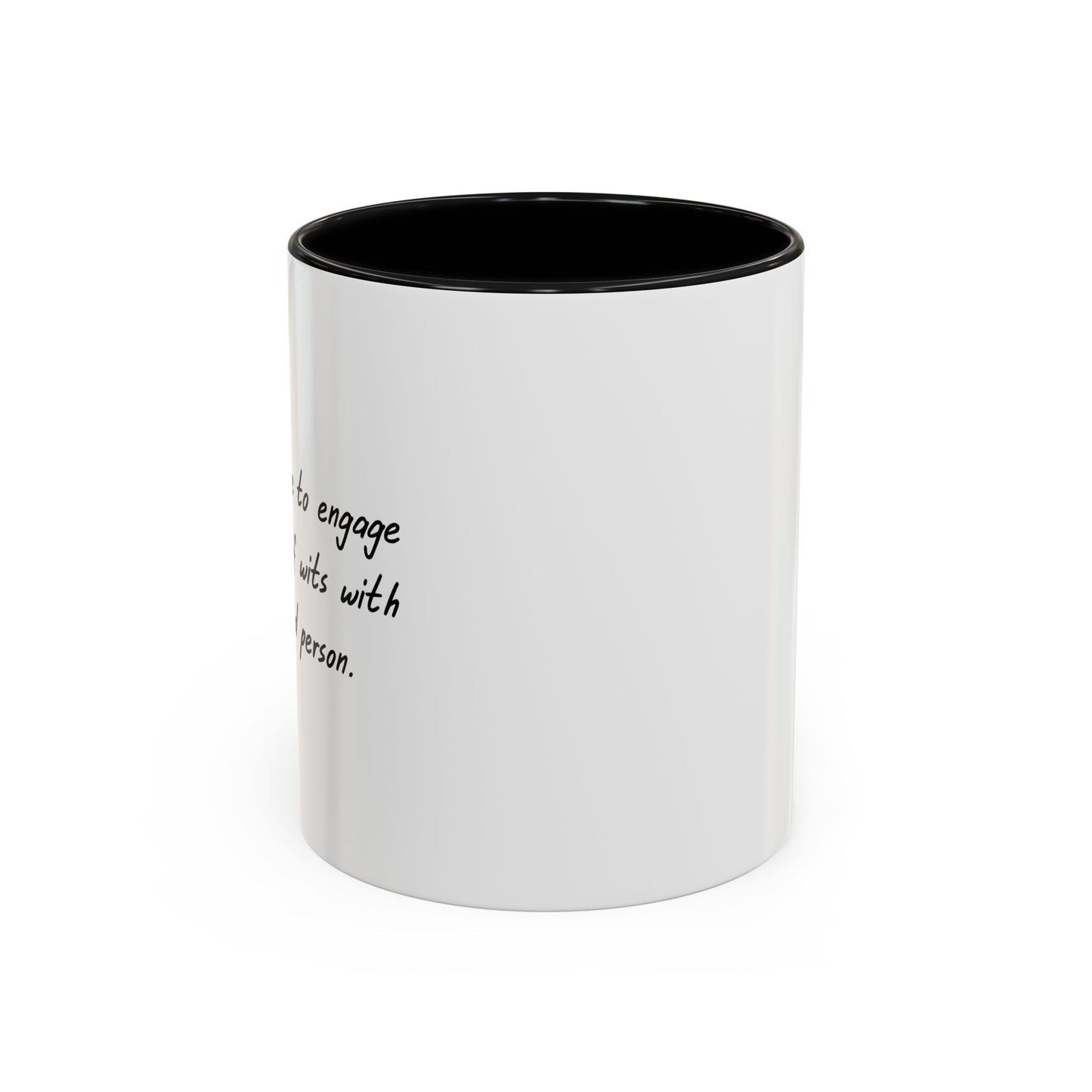 I REFUSE TO ENGAGE IN BATTLE OF WITS Accent BiColor Funny Sarcastic Mug