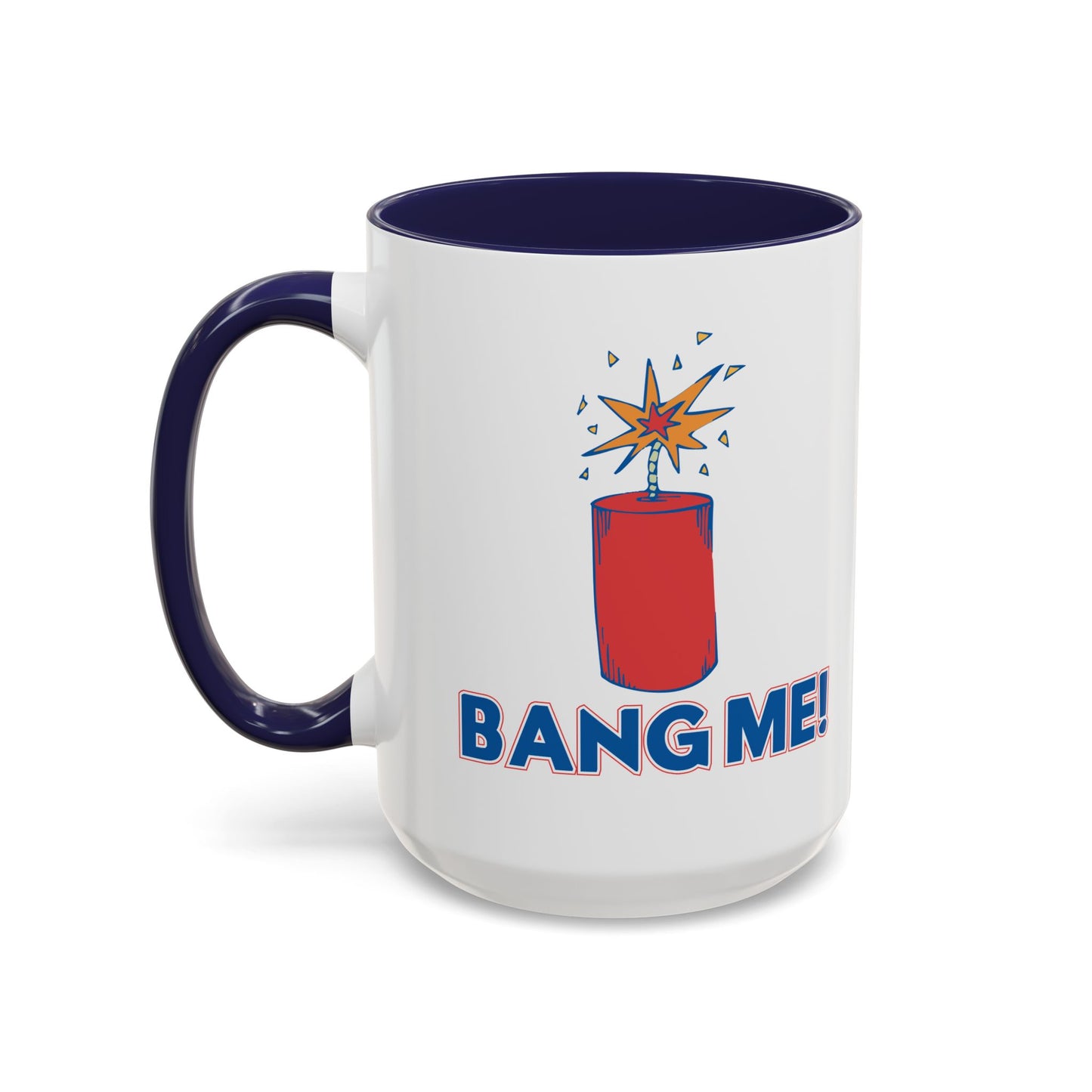 BANG ME Accent BiColor Funny Sarcastic Mug