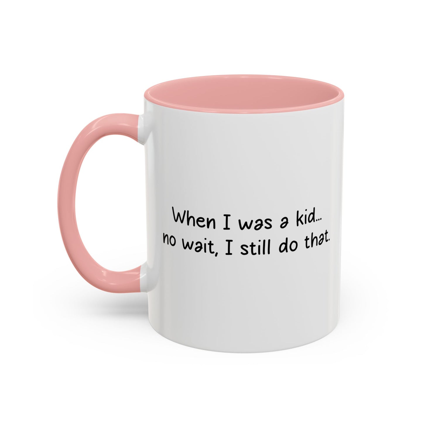 WHEN I WAS A KID... Accent BiColor Funny Sarcastic Mug