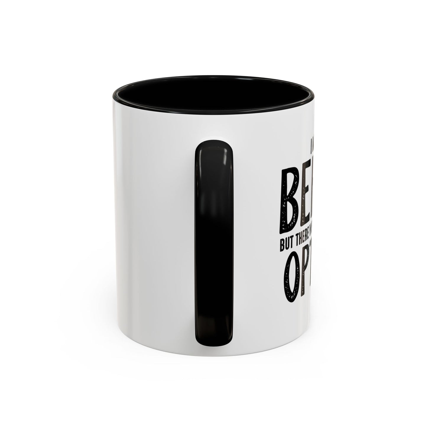 I MEANT TO BEHAVE Accent BiColor Funny Sarcastic Mug