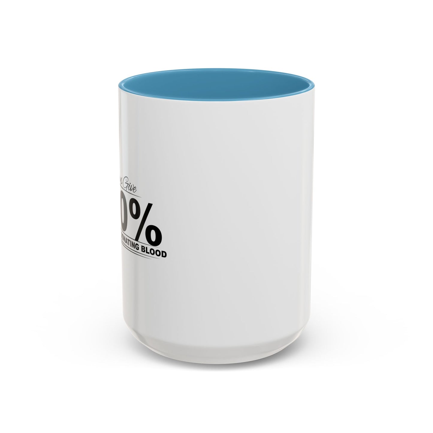 ALWAYS GIVE 100% Accent BiColor Funny Sarcastic Mug