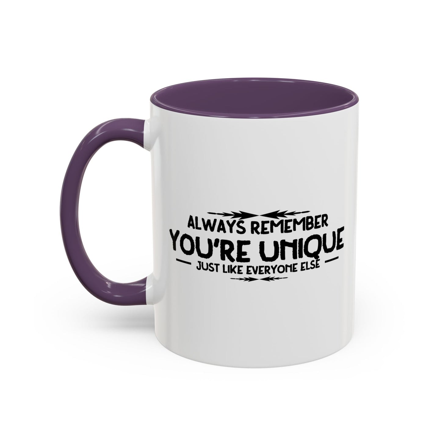 ALWAYS REMEMBER YOU'RE UIQUE Accent BiColor Funny Sarcastic Mug