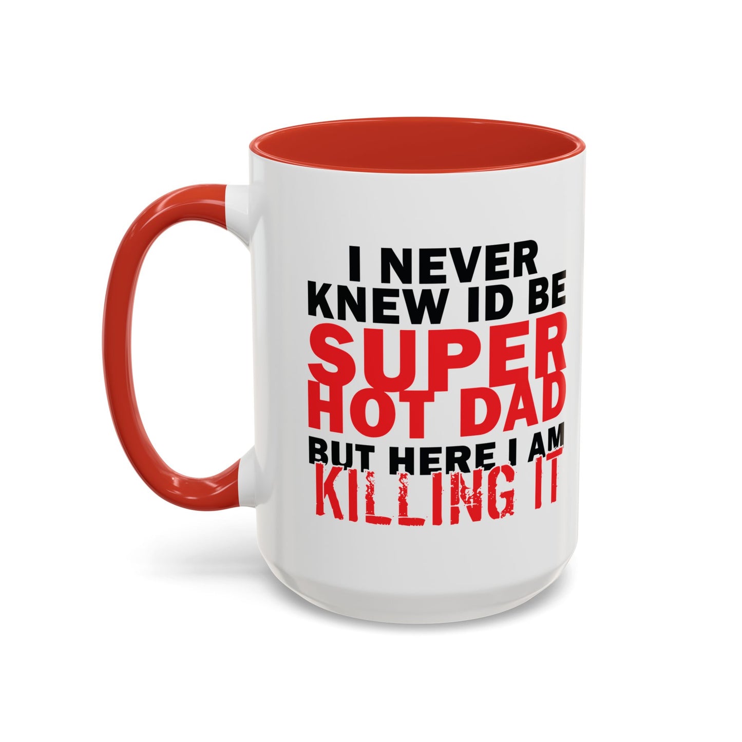 SUPER HOT DAD Accent BiColor Funny Sarcastic Mug