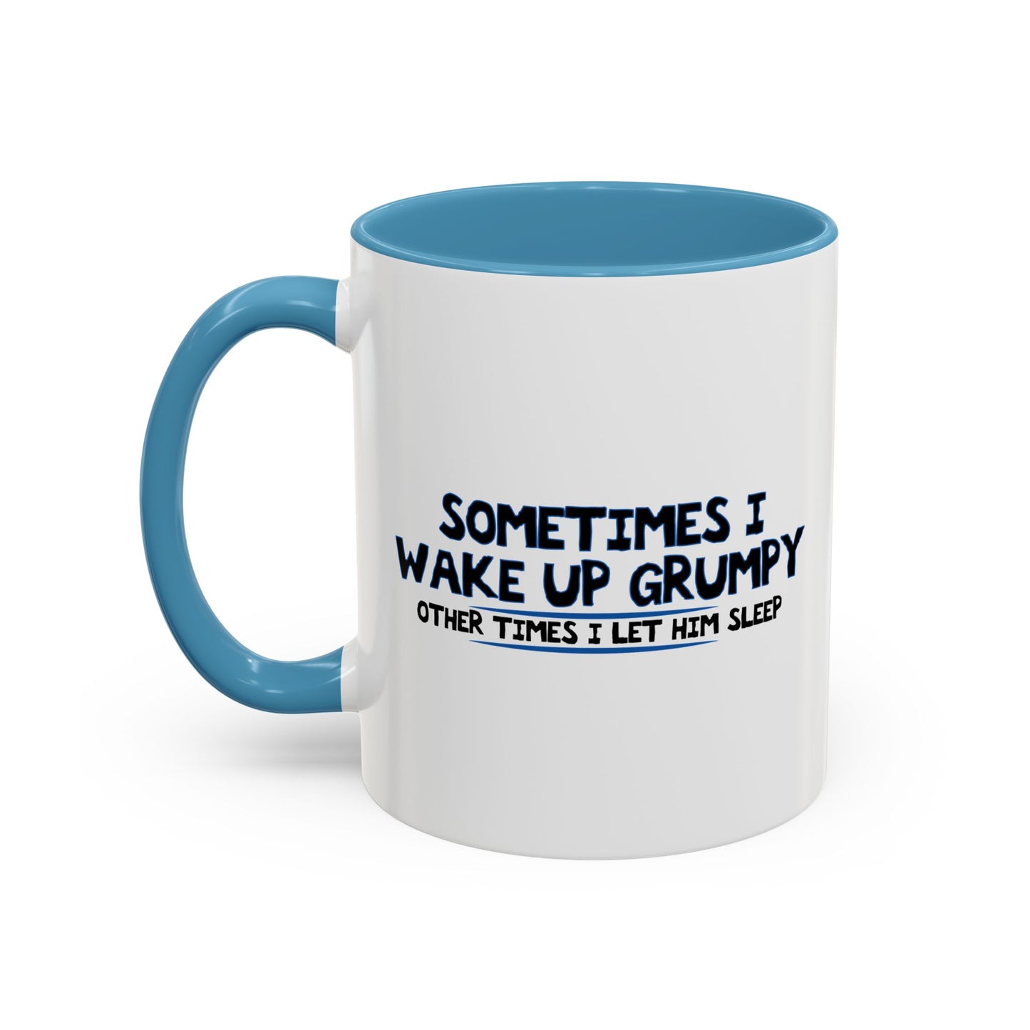 OTHER TIMES I LET HIM SLEEP Accent BiColor Funny Sarcastic Mug