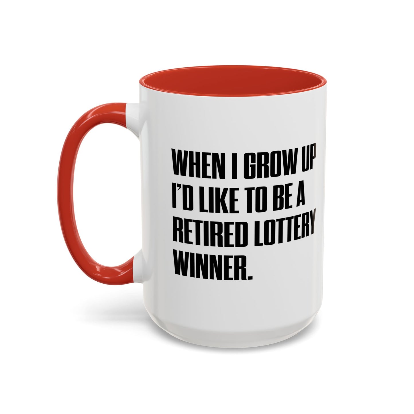 RETIRED LOTTERY WINNER. Accent BiColor Funny Sarcastic Mug