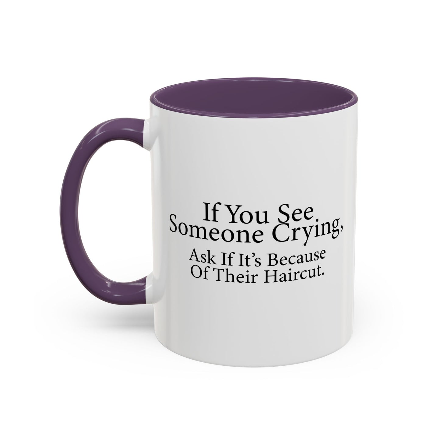 IF YOU SEE SOMEONE CRYING Accent BiColor Funny Sarcastic Mug