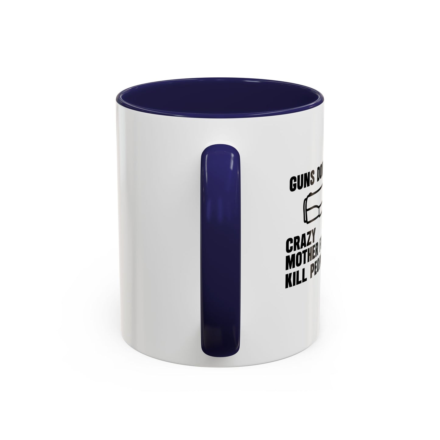 GUNS DON'T KILL PEOPLE Accent BiColor Funny Sarcastic Mug