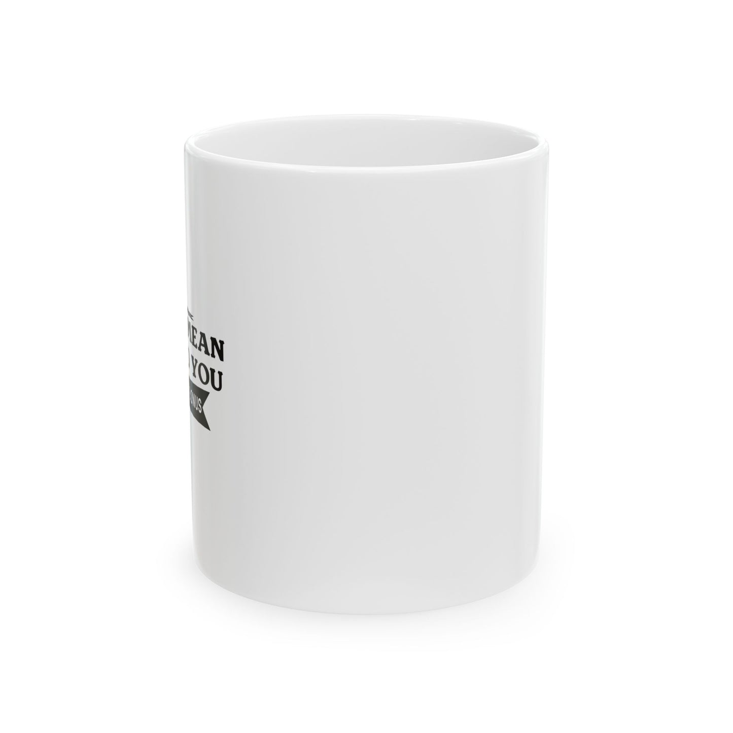 THAT WAS JUST A BONUS FUNNY SARCASTIC WHITE MUG