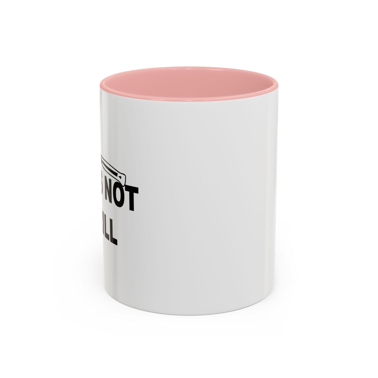 NOT THIS IS NOT A DRILL Accent BiColor Funny Sarcastic Mug