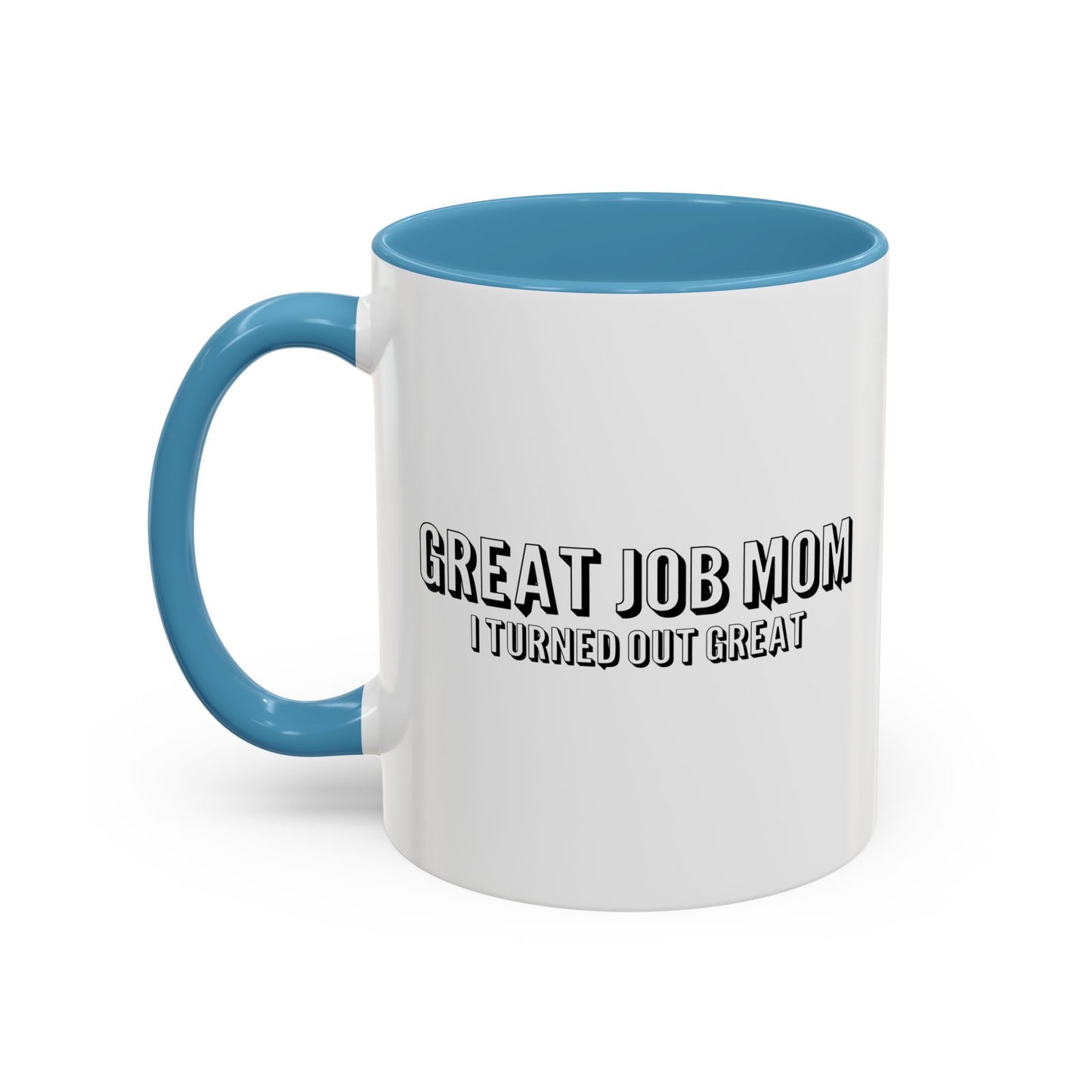 GREAT JOB MOM Accent BiColor Funny Sarcastic Mug