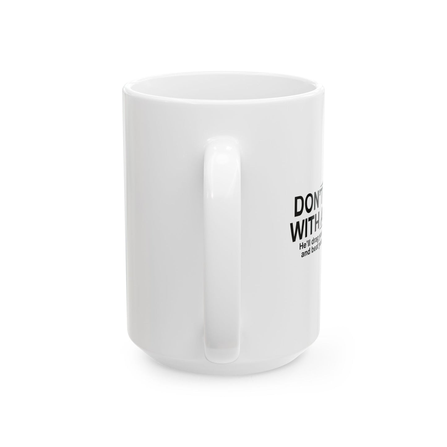 DON'T ARGUE WITH AN IDIOT FUNNY SARCSTIC MUG