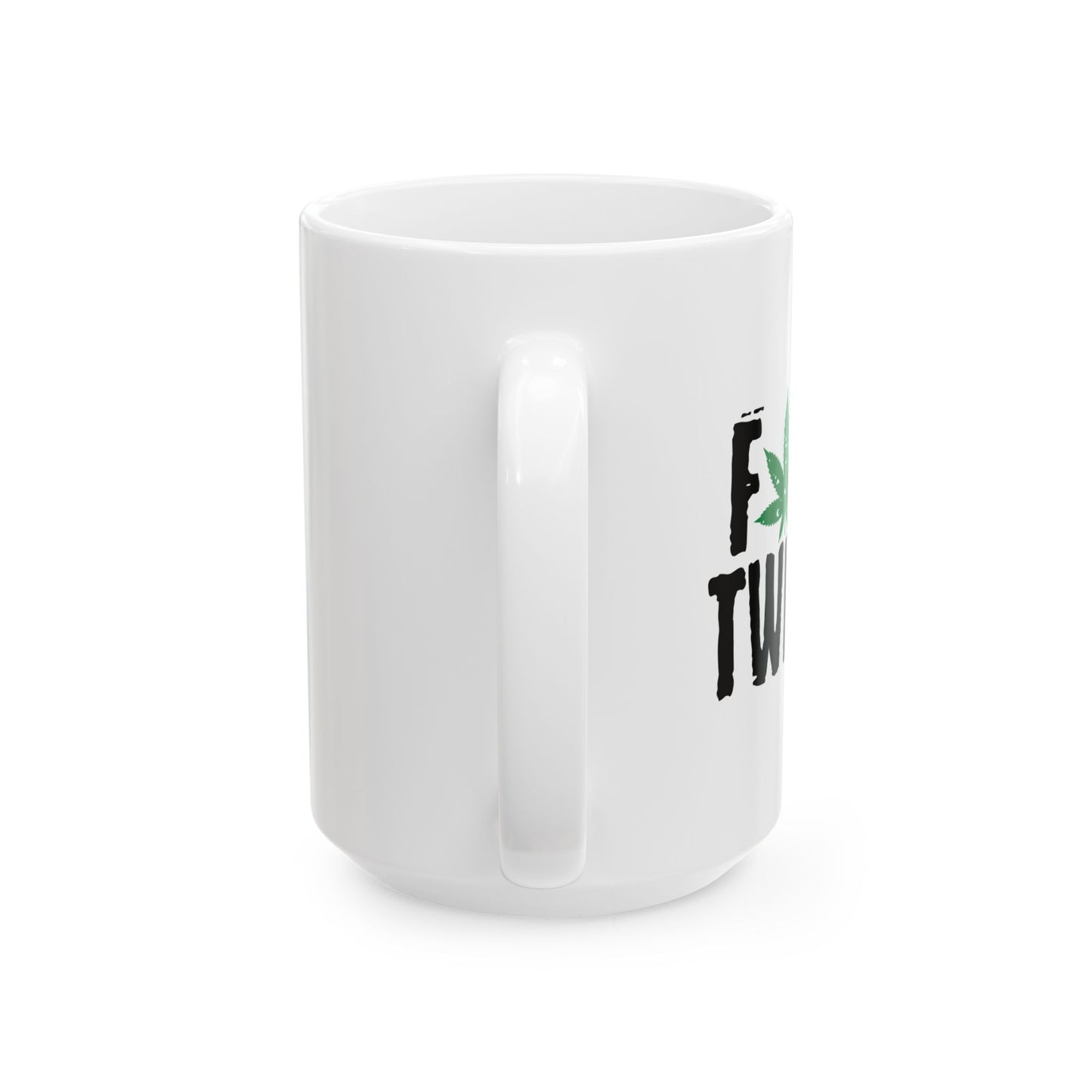 FOUR TWENTY FUNNY SARCASTIC WHITE MUG