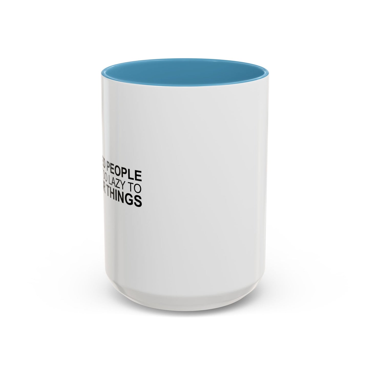 TOO LAZY TO... Accent BiColor Funny Sarcastic Mug