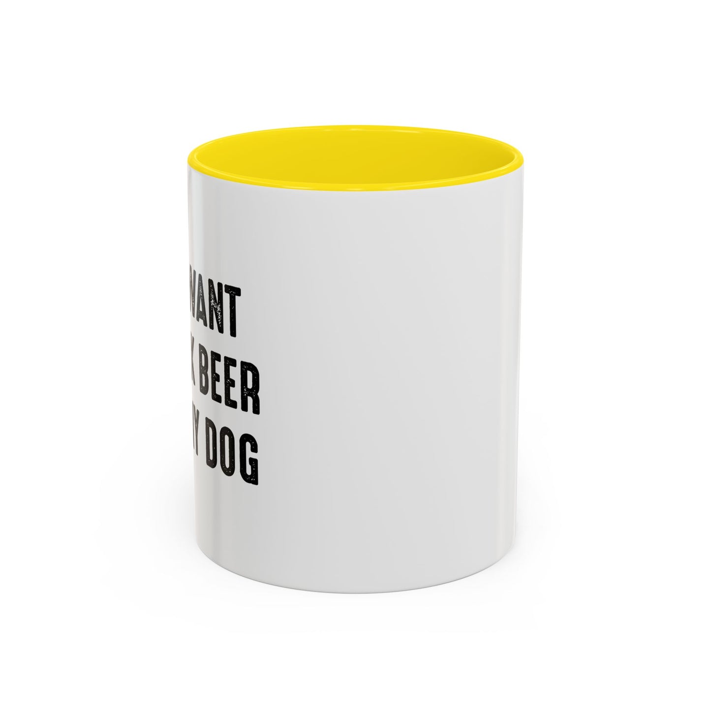 I JUST WANT TO DRINK BEER & PET MY DOG Accent BiColor Funny Sarcastic Mug