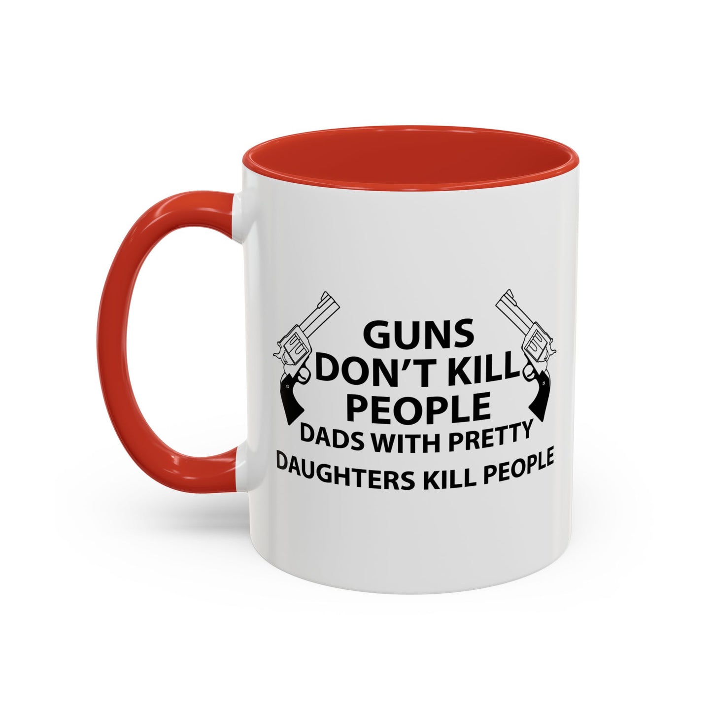 GUNS DON'T KILL PEOPLE Accent BiColor Funny Sarcastic Mug