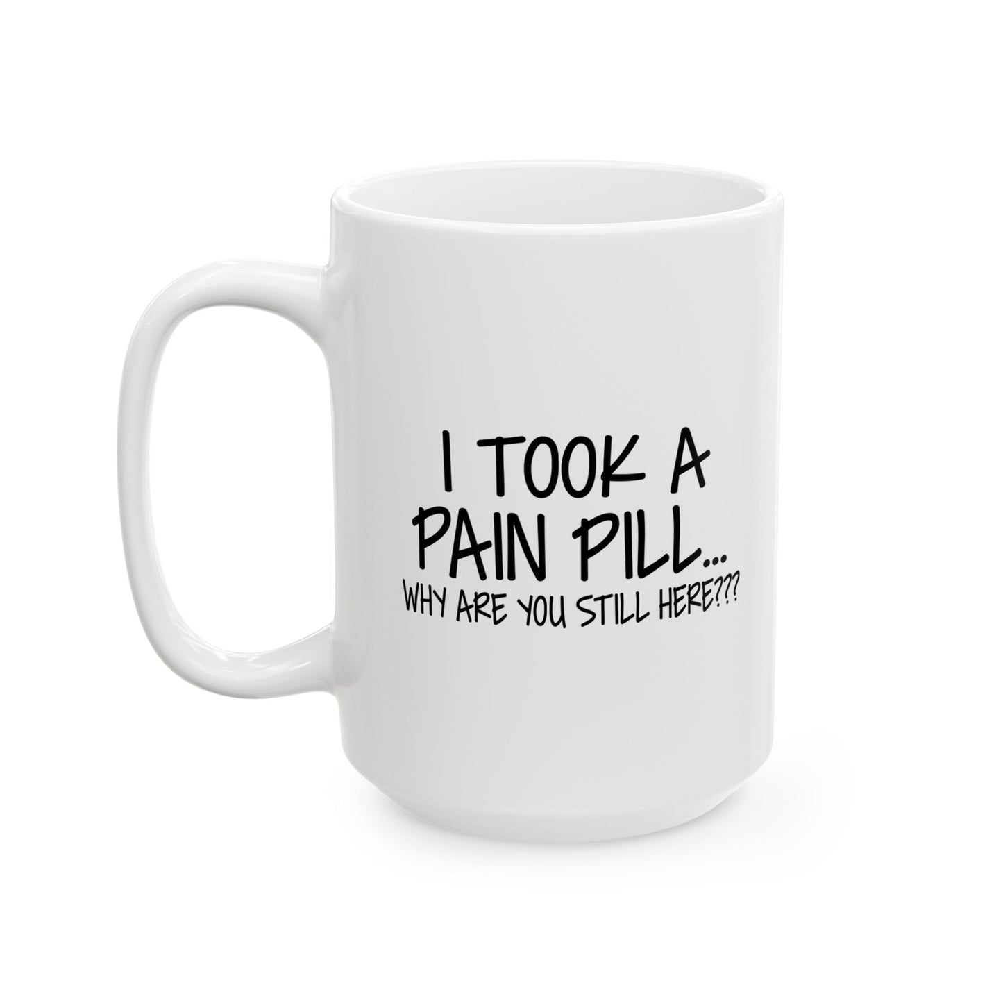 WHY ARE YOU STILL HERE??? FUNNY SARCASTIC MUG