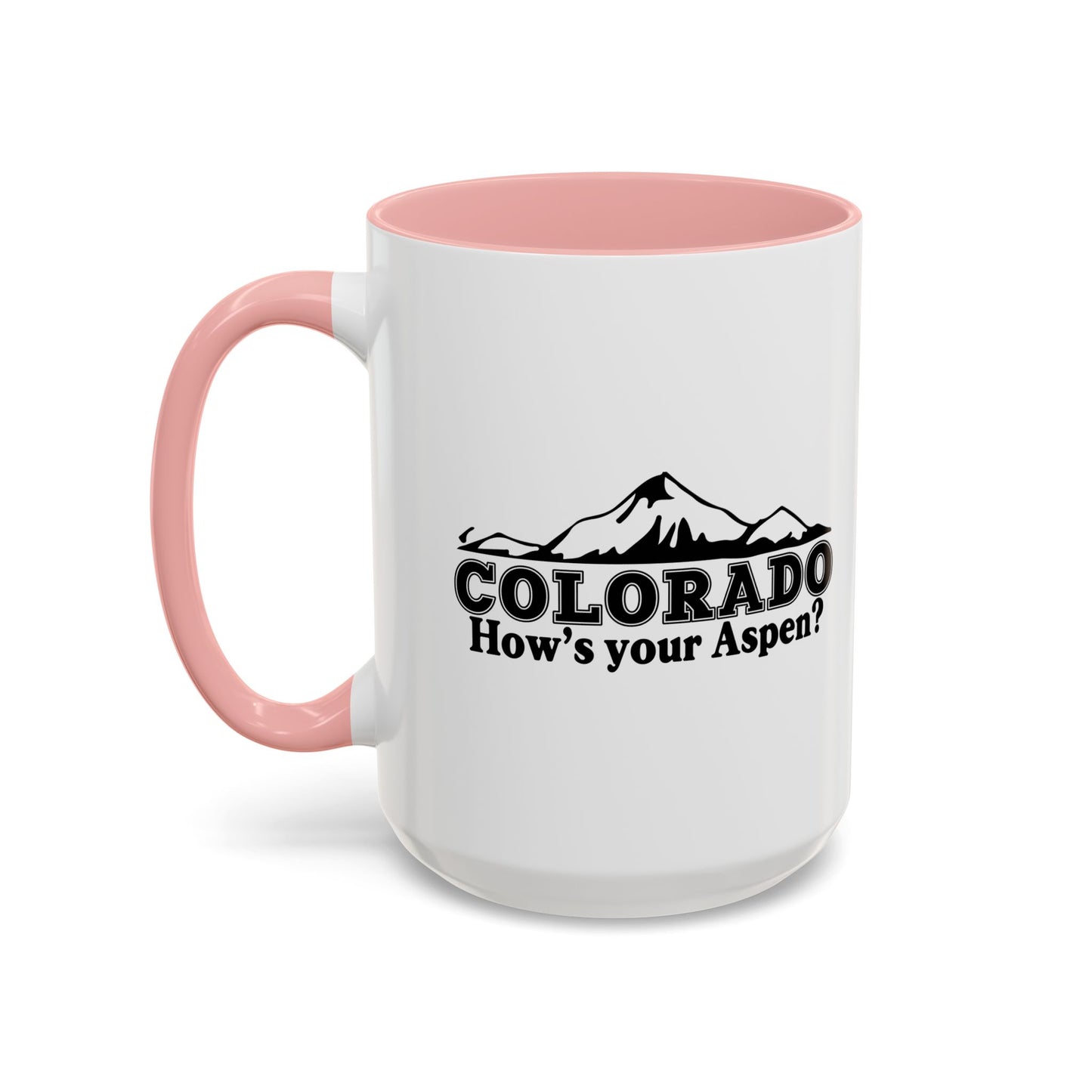 COLORADO HOW'S YOUR ASPEN Accent BiColor Funny Sarcastic Mug