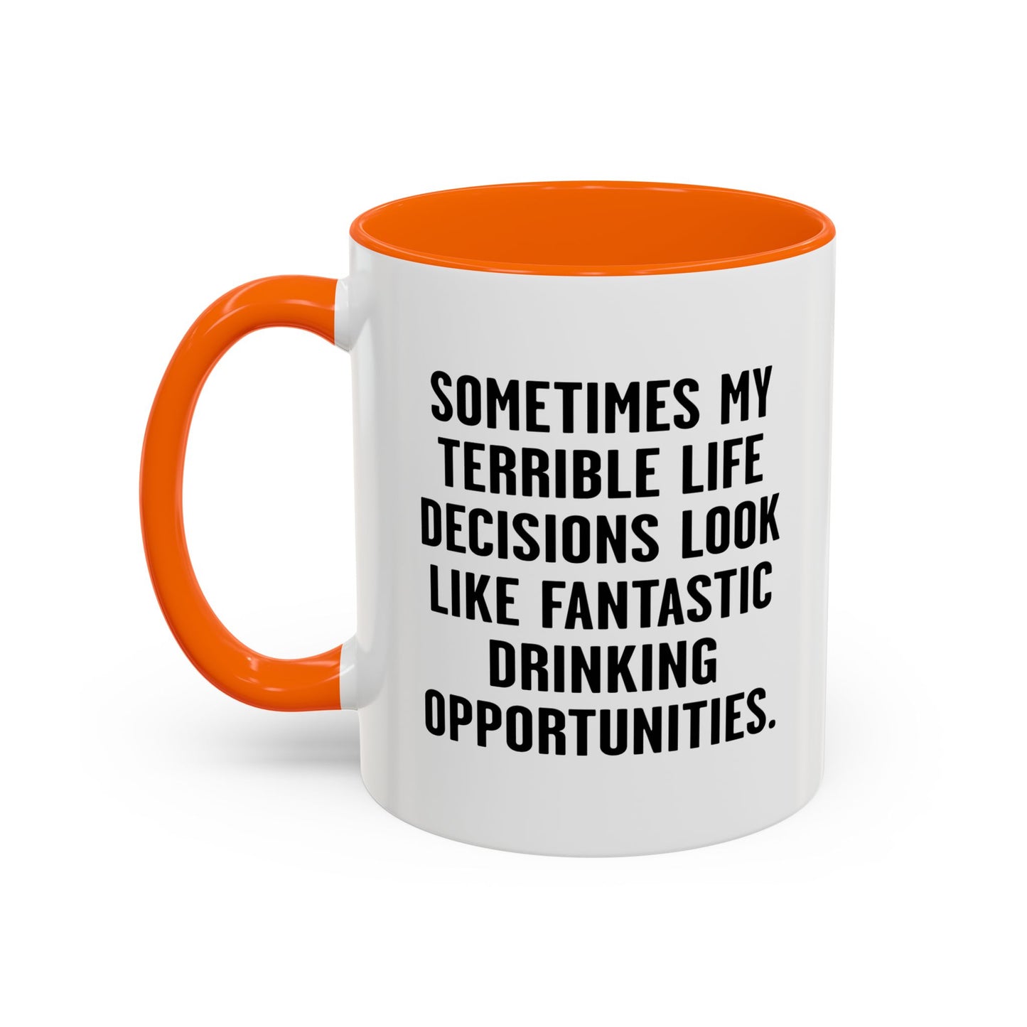 MY TERRIBLE LIFE DECISIONS Accent BiColor Funny Sarcastic Mug