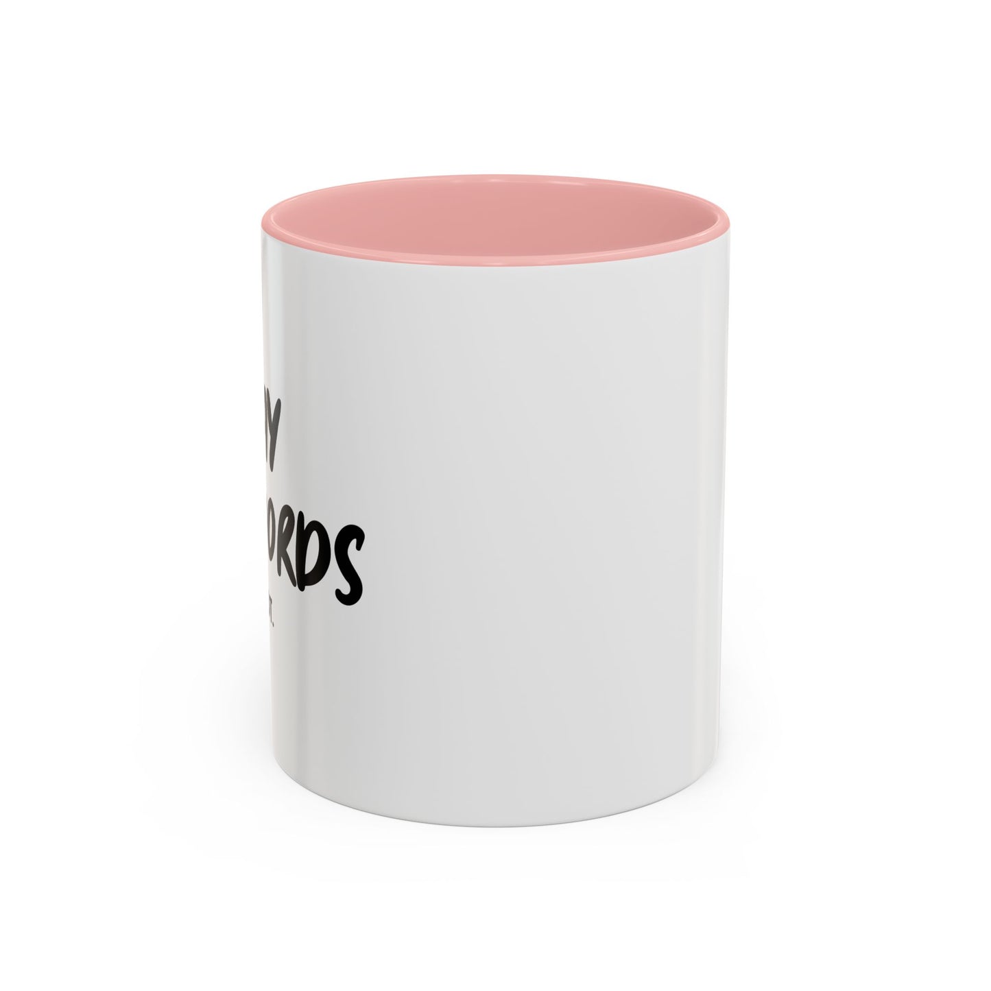 I SAY BAD WORDS. Accent BiColor Funny Sarcastic Mug