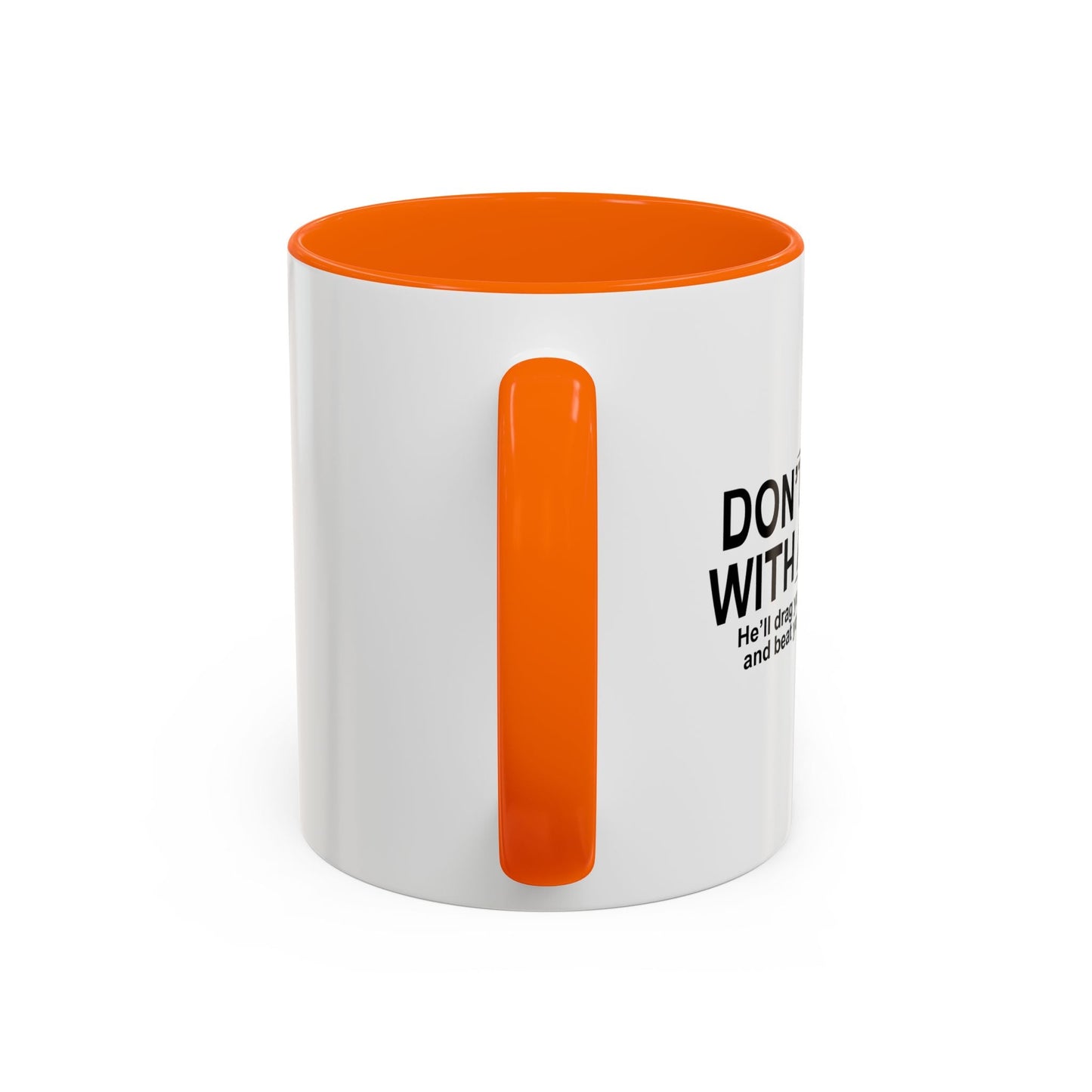 DON'T ARGUE WITH AN IDIOT Accent BiColor Funny Sarcastic Mug